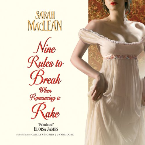 Nine Rules to Break When Romancing a Rake: Library Edition by Sarah MacLean