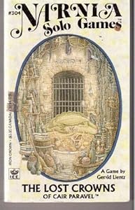 The Lost Crowns of Cair Paravel (Narnia Solo Games, No 4) (Nornia Solo Games, No 4) by Gerald Lientz