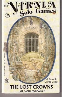 The Lost Crowns of Cair Paravel (Narnia Solo Games, No 4) (Nornia Solo Games, No 4)