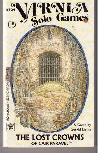 The Lost Crowns of Cair Paravel (Narnia Solo Games, No 4) (Nornia Solo Games, No 4) by Gerald Lientz