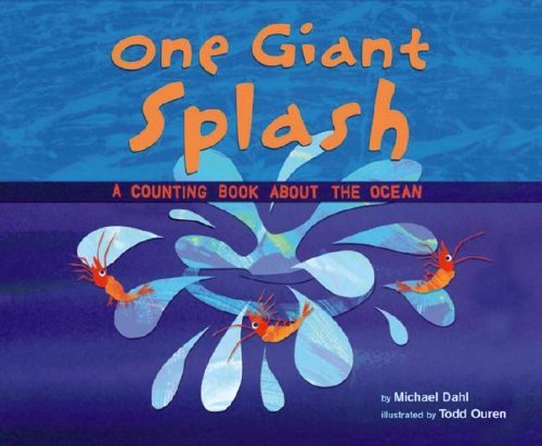 One Giant Splash: A Counting Book About the Ocean by Michael Dahl