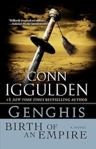 Genghis: Birth of an Empire (Conqueror series Book 1)