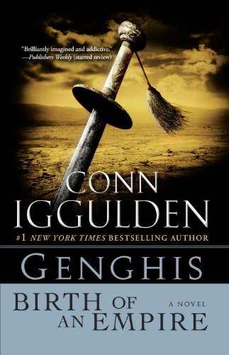 Genghis: Birth of an Empire (Conqueror series Book 1) by Conn Iggulden