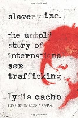Slavery Inc: The Untold Story of International Sex Trafficking