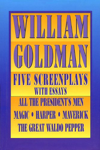 William Goldman: Five Screenplays by William Goldman