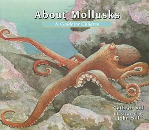 About Mollusks: A Guide for Children (The About Series) by John Sill