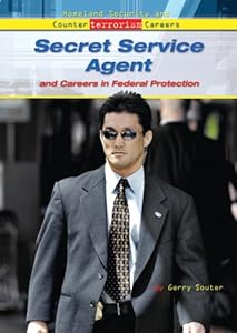 Secret Service Agent: And Careers in Federal Protection
