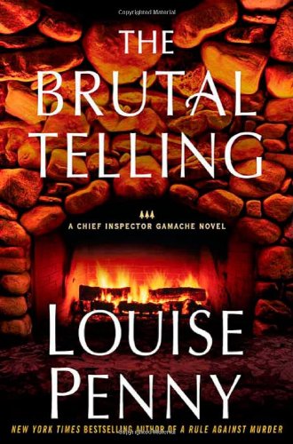 The Brutal Telling: A Chief Inspector Gamache Novel by Louise Penny