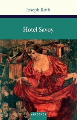 Hotel Savoy by Joseph Roth (2013-09-01)