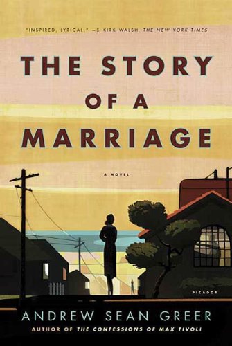 The Story of a Marriage: A Novel by Andrew Sean Greer