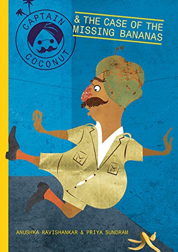 Captain Coconut and the Case of the Missing Bananas by Anushka Ravishankar
