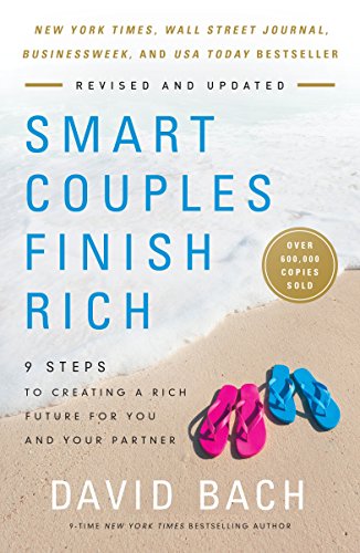 Smart Couples Finish Rich, Revised and Updated: 9 Steps to Creating a Rich Future for You and Your Partner by DAVID BACH