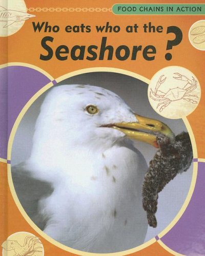 Who Eats Who on the Seashore? (Food Chains in Action) by Moira Butterfield
