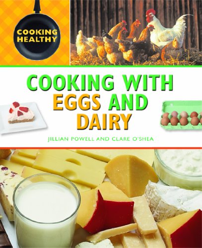 Cooking With Eggs and Dairy by Jillian Powell