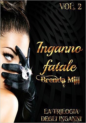 Brenda Mill - La trilogia degli inganni Vol. 2 - Inganno fatale (2015)