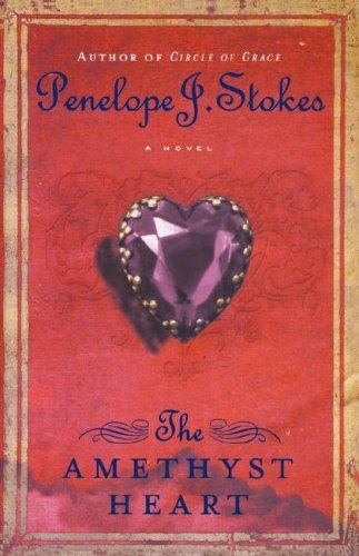 The Amethyst Heart by Penelope J. Stokes