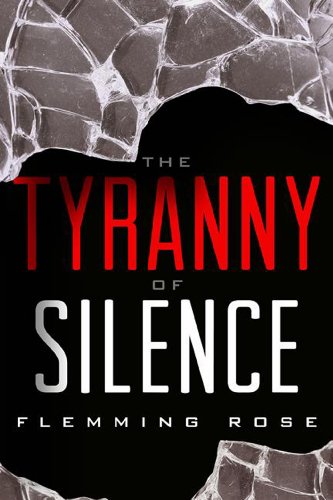 The Tyranny of Silence by Flemming Rose