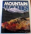 Mountain Worlds - A National Geographic Society