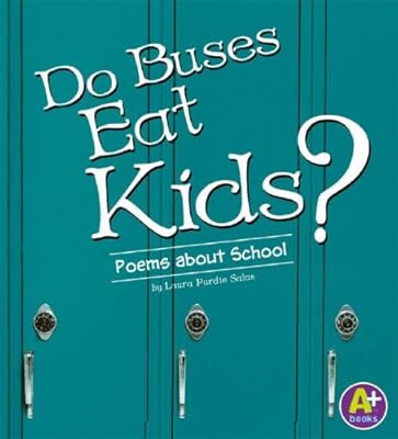 Do Buses Eat Kids?: Poems About School (A+ Books)