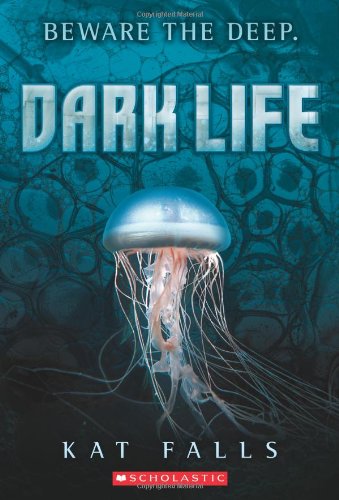 Dark Life: Book 1 by Kat Falls