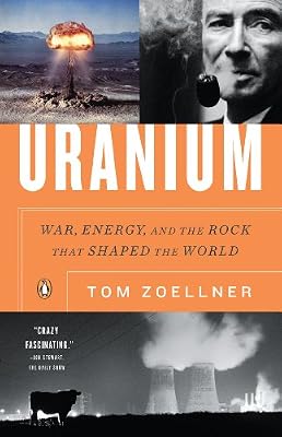 Uranium: War, Energy, and the Rock That Shaped the World