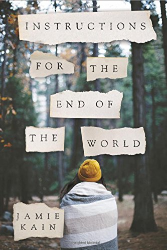 Instructions for the end of the world : a novel by Jamie Kain