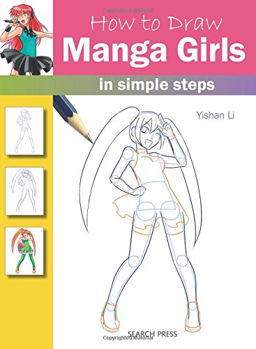 How to Draw Manga Girls: In Simple Steps by Yishan Li