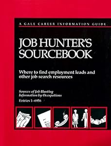 Job Hunter's Sourcebook: Where to Find Employment Leads and Other Job Search Resources