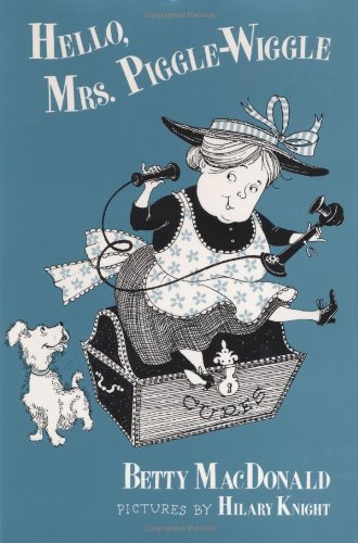 Hello, Mrs. Piggle Wiggle by Betty MacDonald