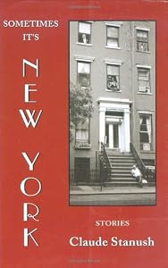 Sometimes It's New York: Stories