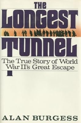 The Longest Tunnel: The True Story of World War Ii's Great Escape