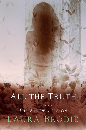 All the Truth by Laura Brodie