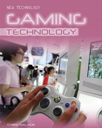 Gaming Technology by Chris Oxlade