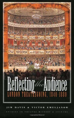 Reflecting the Audience: London Theatregoing, 1840-1880 (Studies Theatre Hist & Culture) by Jim Davis