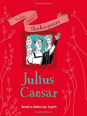 Julius Caesar: Retold in Modern-day English