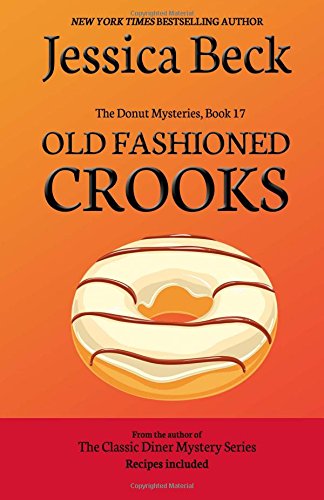 Old Fashioned Crooks: Donut Mystery #17 by Jessica Beck