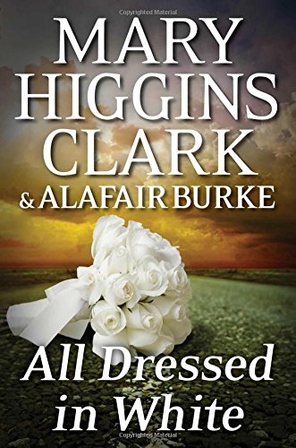 All dressed in white : an Under suspicion novel by Mary Higgins Clark