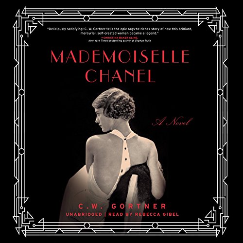 Mademoiselle Chanel: Library Edition by C. W. Gortner