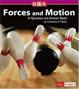 Forces and Motion: A Question and Answer Book (Fact Finders: Questions and Answers: Physical Science)