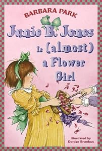 Junie B. Jones Is (almost) a Flower Girl (Junie B. Jones, No. 13)