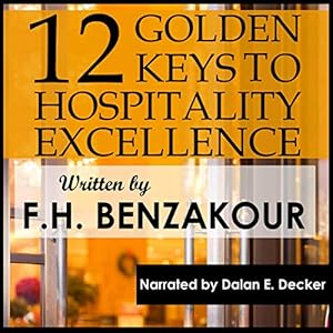 12 Golden Keys to Hospitality Excellence by F. H. Benzakour
