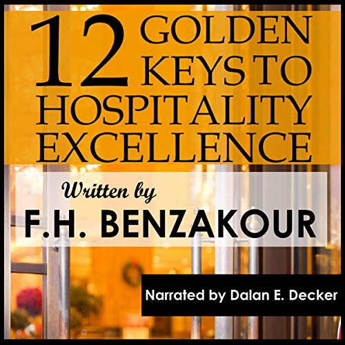 12 Golden Keys to Hospitality Excellence by F. H. Benzakour