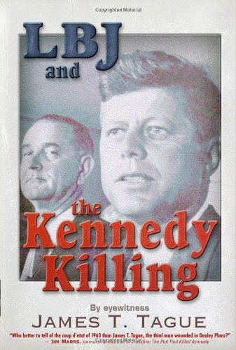 LBJ and the Kennedy Killing by James T. Tague