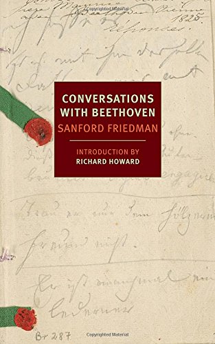 Conversations with Beethoven by Sanford Friedman