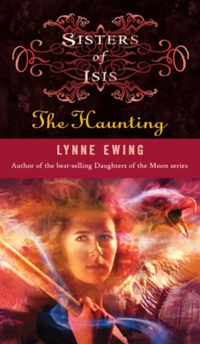 Sisters of Isis: #4 - The Haunting by Lynne Ewing