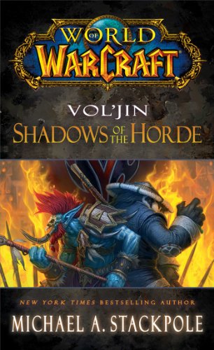 World of Warcraft: Vol'jin: Shadows of the Horde by Michael A. Stackpole