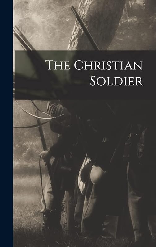 The Christian Soldier by Anonymous