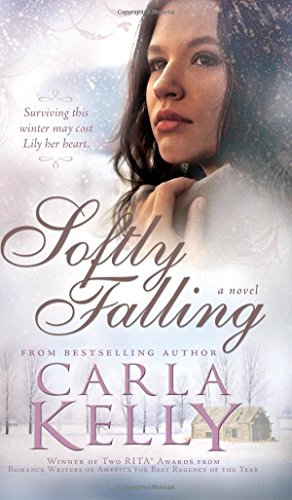 Softly Falling by Carla Kelly