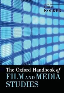 The Oxford Handbook of Film and Media Studies (Oxford Handbooks)