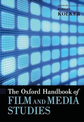The Oxford Handbook of Film and Media Studies (Oxford Handbooks)